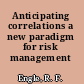 Anticipating correlations a new paradigm for risk management /
