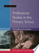 Professional studies in the primary school : thinking beyond the standards /