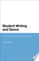 Student writing and genre reconfiguring academic knowledge /