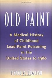 Old paint : a medical history of childhood lead-paint poisoning in the United States to 1980 /