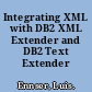 Integrating XML with DB2 XML Extender and DB2 Text Extender