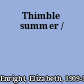 Thimble summer /