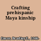 Crafting prehispanic Maya kinship