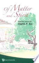 Of matter and spirit selected essays by Charles P. Enz /