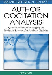 Author cocitation analysis : quantitative methods for mapping the intellectual structure of an academic discipline /