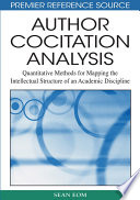 Author cocitation analysis quantitative methods for mapping the intellectual structure of an academic discipline /