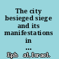 The city besieged siege and its manifestations in the ancient Near East /