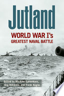 Jutland : World War I's greatest naval battle /