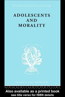 Adolescents and morality a study of some moral values and dilemmas of working adolescents in the context of a changing climate of opinion, /