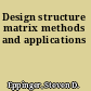 Design structure matrix methods and applications