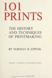 101 prints ; the history and techniques of printmaking /
