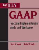 Wiley GAAP practical implementation guide and workbook /