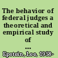 The behavior of federal judges a theoretical and empirical study of rational choice /