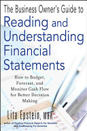 The business owner's guide to reading and understanding financial statements how to budget, forecast, and monitor cash flow for better decision making  /