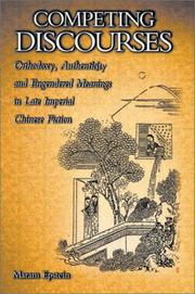 Competing discourses : orthodoxy, authenticity, and engendered meanings in late Imperial Chinese fiction /