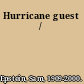 Hurricane guest /