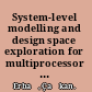 System-level modelling and design space exploration for multiprocessor embedded system-on-chip architectures