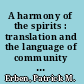 A harmony of the spirits : translation and the language of community in early Pennsylvania /