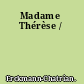 Madame Thérèse /