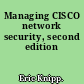 Managing CISCO network security, second edition