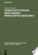 Verstaatlichung der Kindeswohlentscheidung? : zur verfassungsrechtlichen Bestimmung des schulischen Erziehungsrechts /