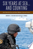 Six years at sea ... and counting : Gulf of Aden anti-piracy and China's maritime commons presence /