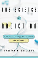 The science of addiction : from neurobiology to treatment /