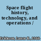 Space flight history, technology, and operations /