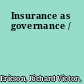 Insurance as governance /