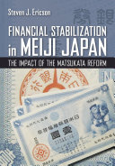 Financial Stabilization in Meiji Japan The Impact of the Matsukata Reform /