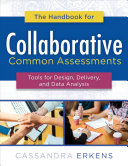 The handbook for collaborative common assessments : tools for design, delivery, and data analysis /