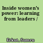 Inside women's power: learning from leaders /