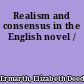 Realism and consensus in the English novel /