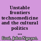 Unstable frontiers technomedicine and the cultural politics of "curing" AIDS /