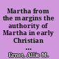 Martha from the margins the authority of Martha in early Christian tradition /