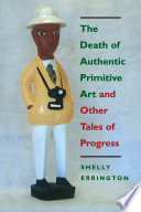 The death of authentic primitive art and other tales of progress /