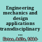 Engineering mechanics and design applications transdisciplinary engineering fundamentals /