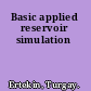 Basic applied reservoir simulation