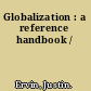 Globalization : a reference handbook /