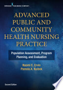 Advanced public and community health nursing practice : population assessment, program planning, and evaluation /