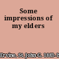Some impressions of my elders