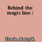 Behind the magic line /