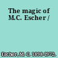 The magic of M.C. Escher /