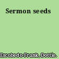 Sermon seeds