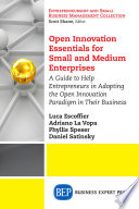 Open innovation essentials for small and medium enterprises : a guide to help entrepreneurs in adopting the open innovation paradigm in their business /