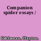 Companion spider essays /