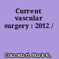 Current vascular surgery : 2012 /