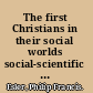 The first Christians in their social worlds social-scientific approaches to New Testament interpretation /