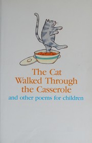 The cat walked through the casserole and other poems for children /