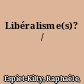 Libéralisme(s)? /